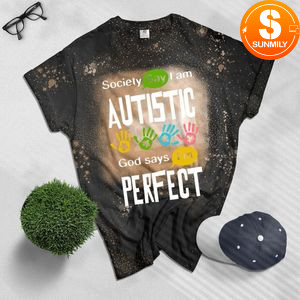 Society i'm autistic God say i'm perfect Autism Awareness Bleached Shirt