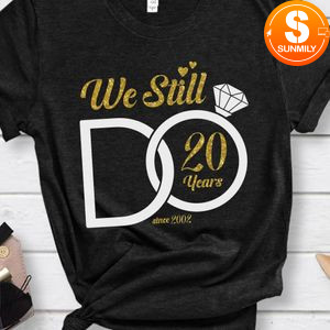 We Still Do Custom Wedding T-Shirt