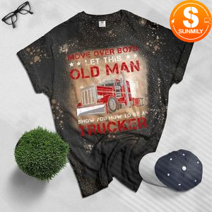 Let This Old Man Show You How To Be A Trucker Funny Bleached T-Shirt