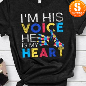I'm his voice he is my heart Shirt