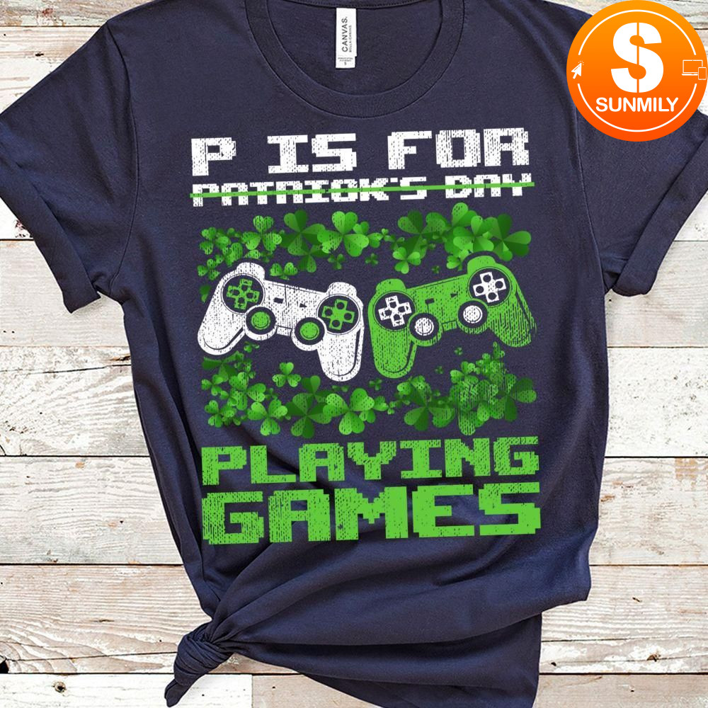 P for playing video St Patricks Day Classic Unisex Shirt
