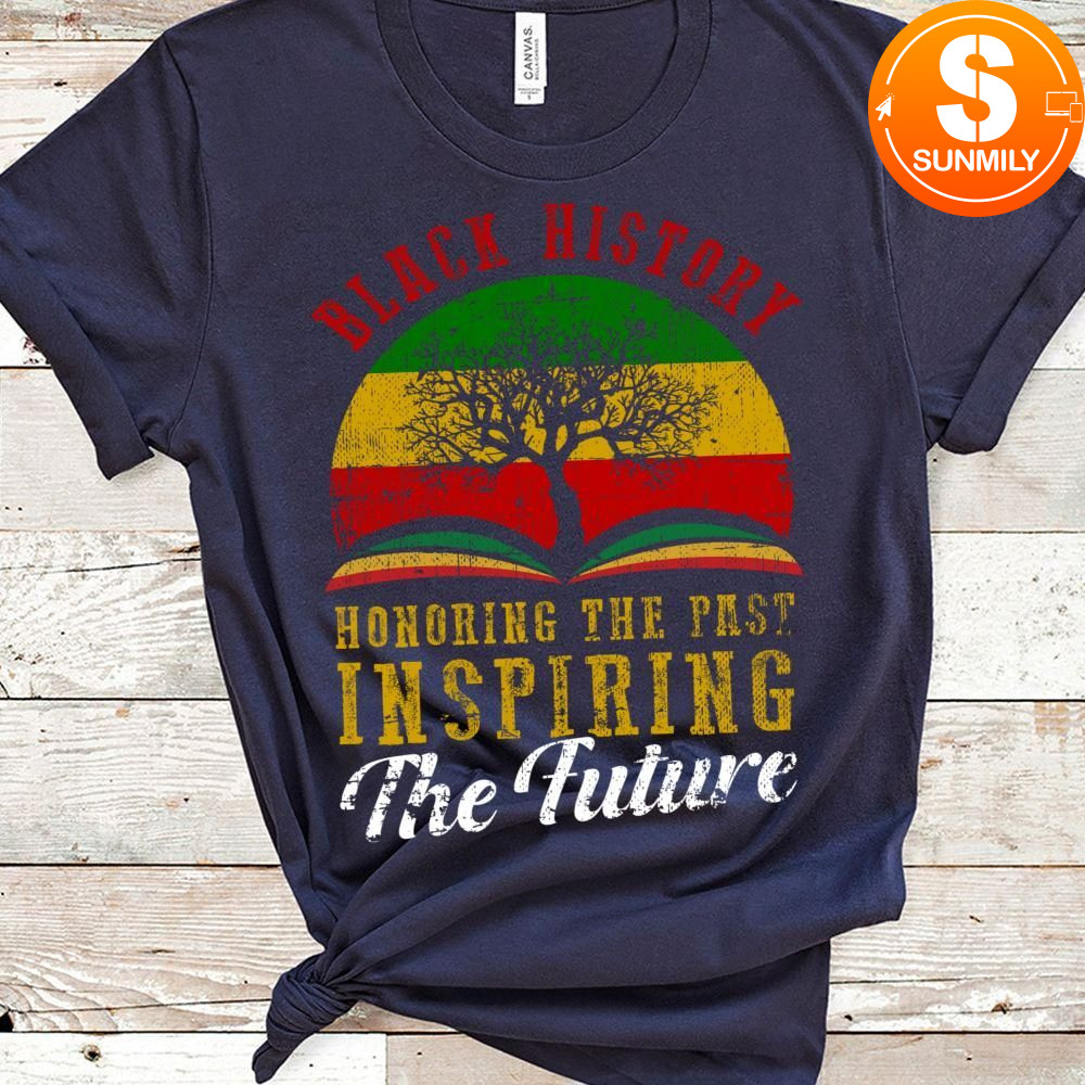 Honoring Past Inspiring Future Men Women Black History Month Classic Unisex Shirt