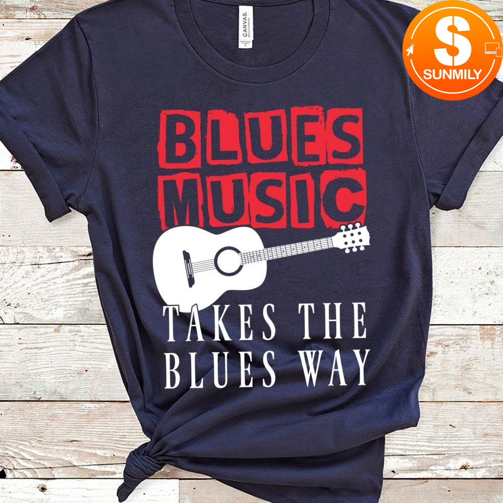 Blues Music Takes the Blues Away Classic Unisex Shirt