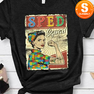 SPED Squad Woman Classic Unisex Shirt