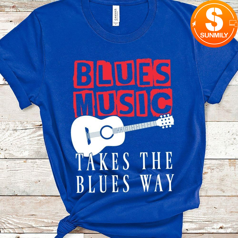 Blues Music Takes the Blues Away Classic Unisex Shirt