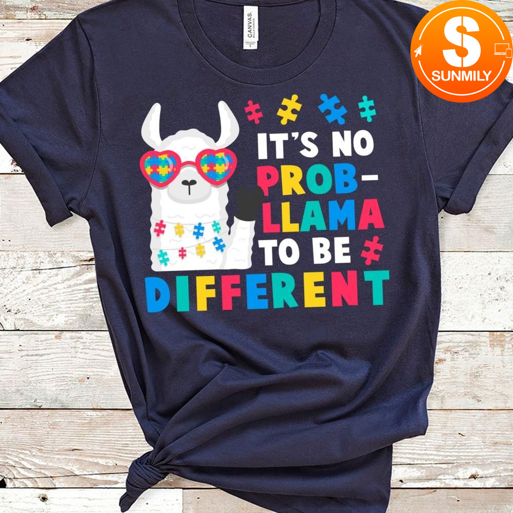 It's No Prob-Llama to Be Different Autism Women Gift Classic Unisex Shirt