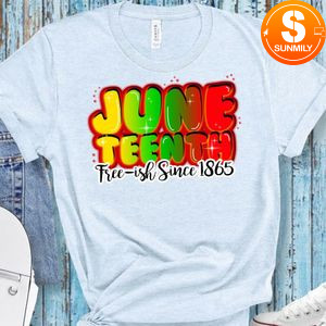 June Teenth Free-ish Since 1865 T-Shirt