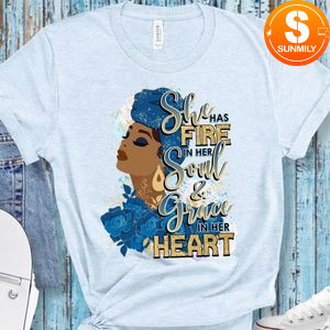 She has Fire in her Soul and Grace T-Shirt