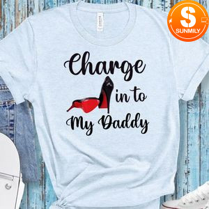 Charge it to My Daddy T-Shirt