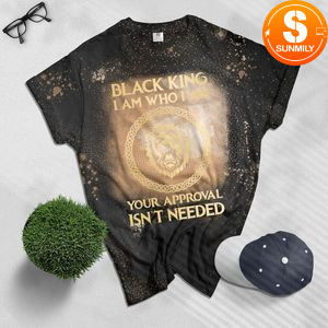 Black King I Am Who I Am Your Approval Isn't Needed Bleached T-shirt