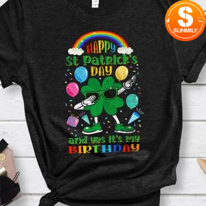 Happy St Patricks Day And My Birthday Dabbing Shamrock Gift Shirt