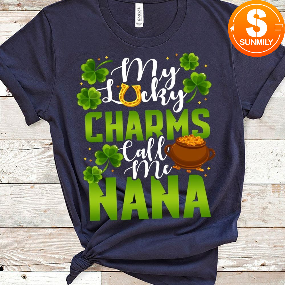 My Lucky Charms Call Me Nana St Patricks Day Nana gift Classic Unisex Shirt