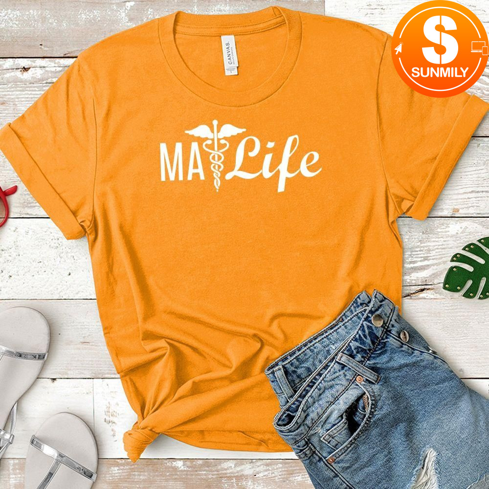 Medical Assistant MA Life Gift T-Shirt