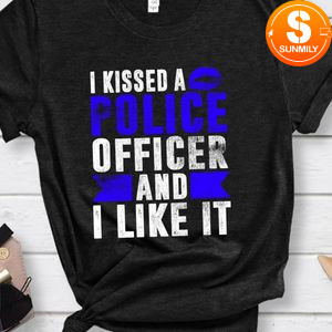 I Kissed A Police Officer And I Like It Wife Girlfriend Gift T-Shirt