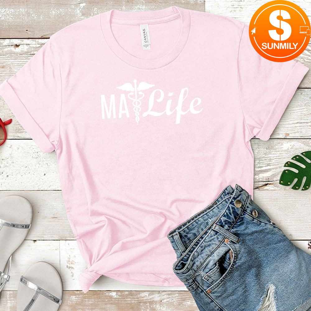 Medical Assistant MA Life Gift T-Shirt
