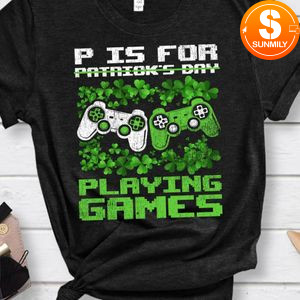 P for playing video St Patricks Day Shirt