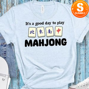 It's a good day to play Mahjong Shirt