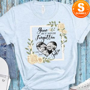 Gone but never forgotten Customizable Shirt