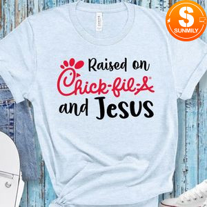 Raised on chick fil a and jesus Shirt